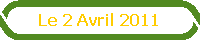 Le 2 Avril 2011