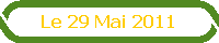 Le 29 Mai 2011