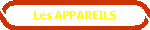 Les APPAREILS